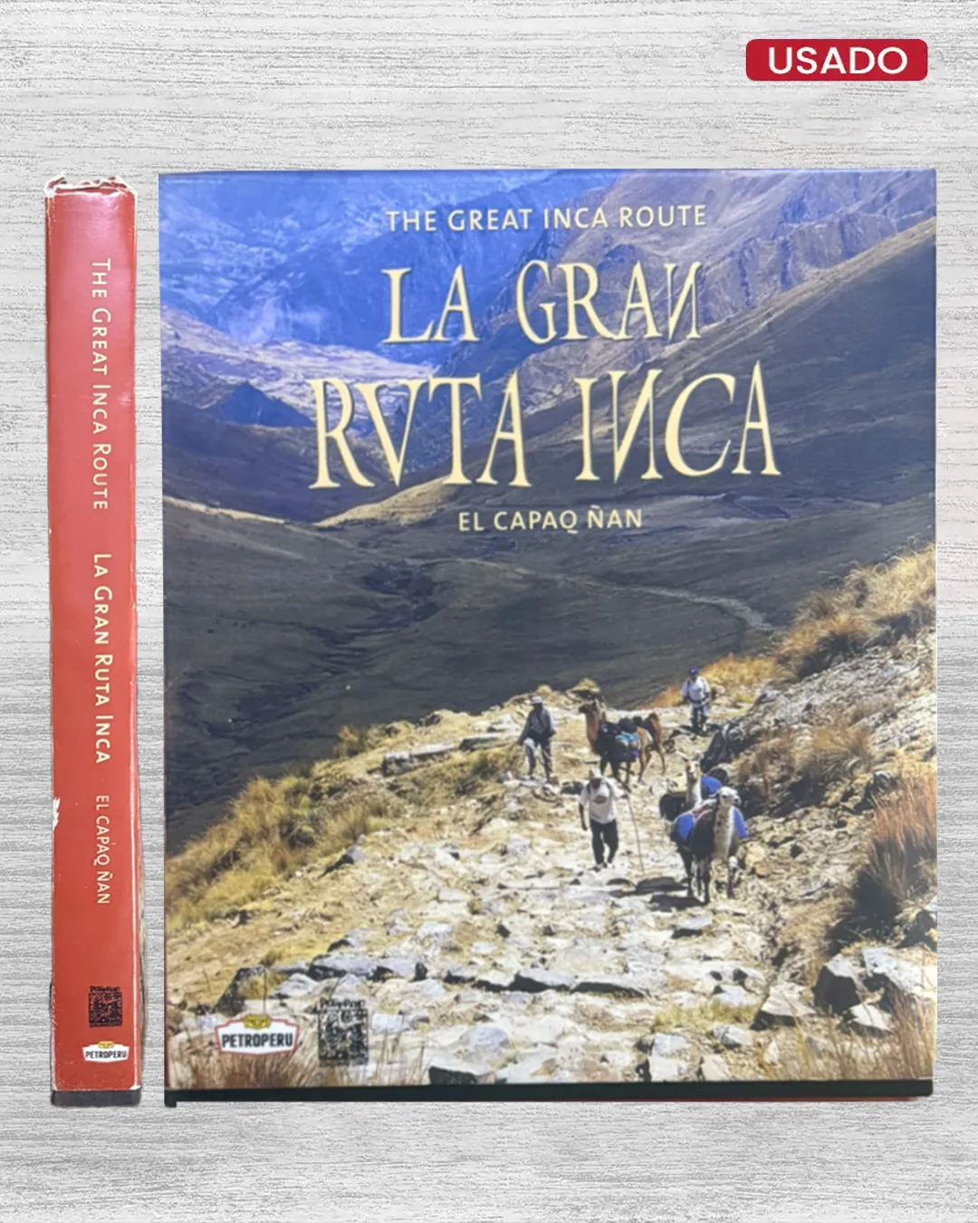 LA GRAN RUTA INCA. THE GREAT INCA ROUTE. EL CAPAQ ÑAN