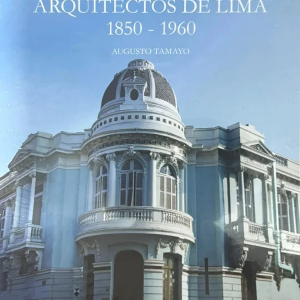 ARQUITECTOS DE LIMA 1850-1960