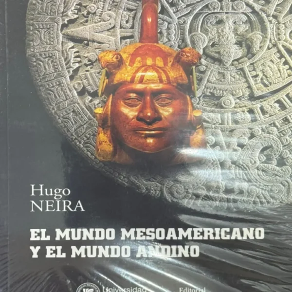EL MUNDO MESOAMERICANO Y EL MUNDO ANDINO