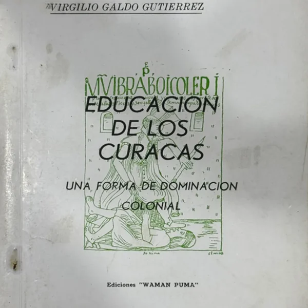 EDUCACIÓN DE LOS CURACAS. UNA FORMA DE DOMINACIÓN COLONIAL