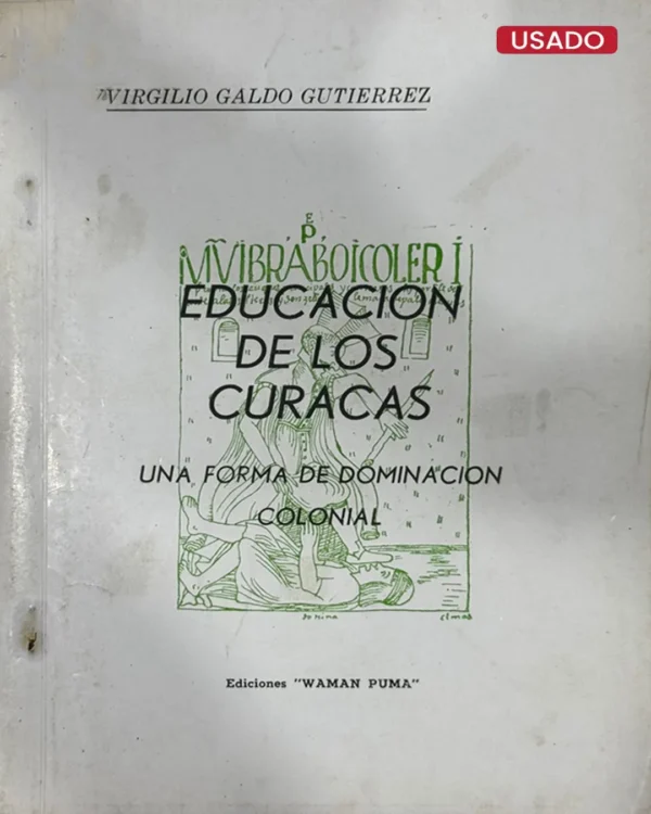 EDUCACIÓN DE LOS CURACAS. UNA FORMA DE DOMINACIÓN COLONIAL