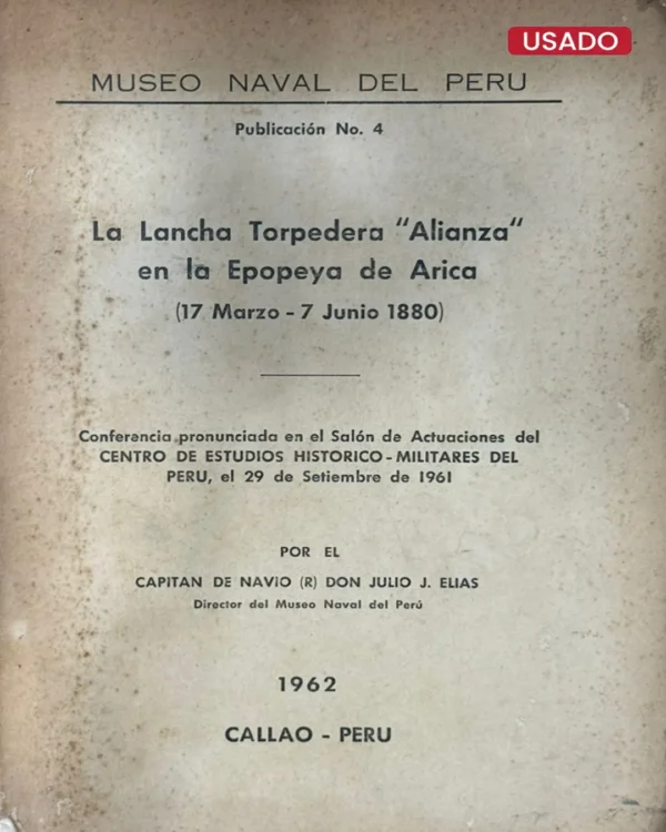LA LANCHA TORPEDERA “ALIANZA” EN LA EPOPEYA DE ARICA (17 MARZO – 7 JUNIO 1880)