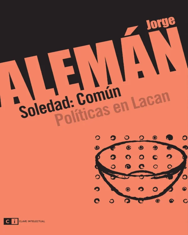 SOLEDAD: COMÚN. POLÍTICAS EN LACAN