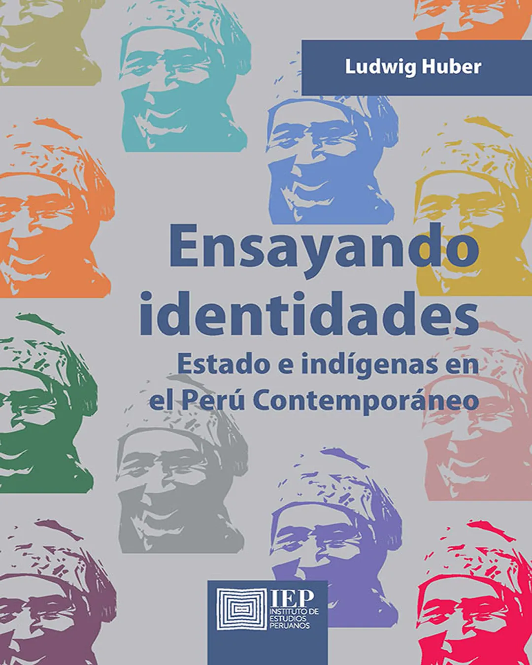 ENSEÑANDO IDENTIDADES. ESTADO E INDÍGENAS EN EL PERÚ CONTEMPORÁNEO
