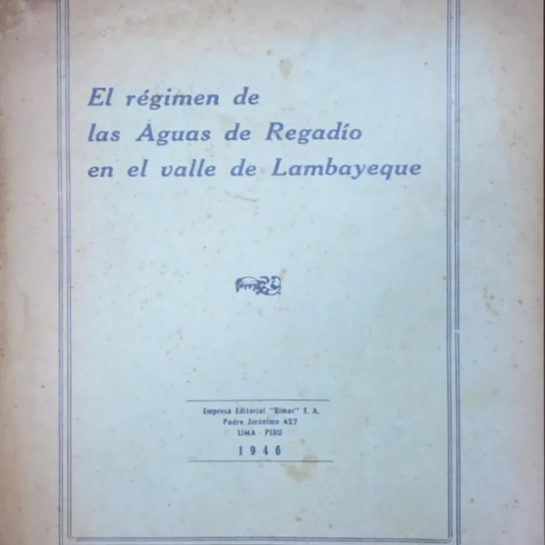 EL RÉGIMEN DE LAS AGUAS DE REGADÍO EN EL VALLE DE LAMBAYEQUE