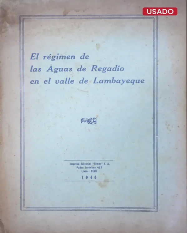 EL RÉGIMEN DE LAS AGUAS DE REGADÍO EN EL VALLE DE LAMBAYEQUE