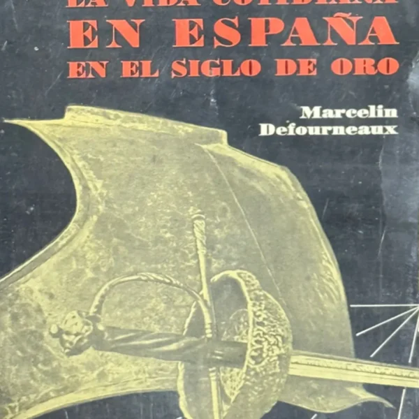 LA VIDA COTIDIANA EN ESPAÑA EN EL SIGLO DE ORO