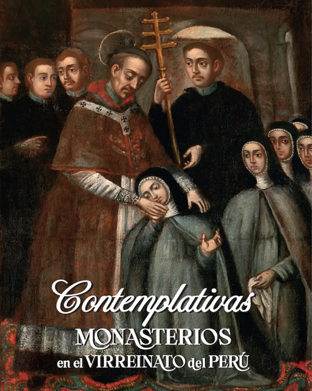 CONTEMPLATIVAS MONASTERIOS EN EL VIRREINATO DEL PERÚ