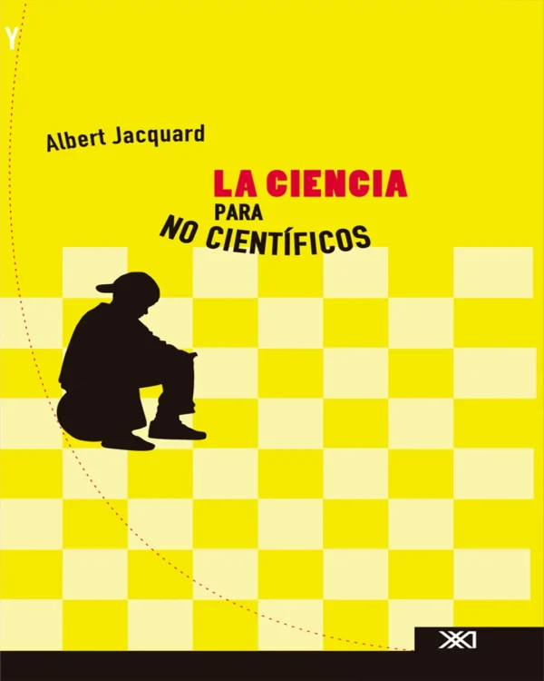 LA CIENCIA PARA NO CIENTÍFICOS
