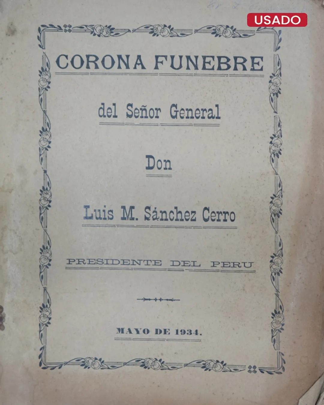 CORONA FUNEBRE DEL SEÑOR GENERAL DON LUIS M. SÁNCHEZ CERRO