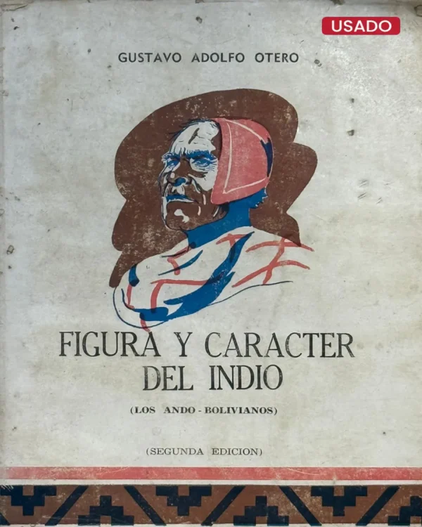 FIGURA Y CARÁCTER DEL INDIO (LOS ANDO-BOLIVIANOS)