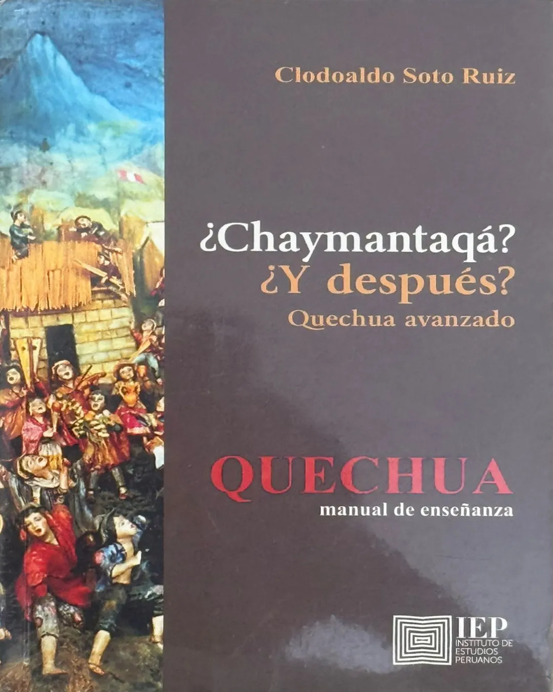 ¿CHAYMANTAQÁ? ¿Y DESPUÉS? QUECHUA AVANZADO