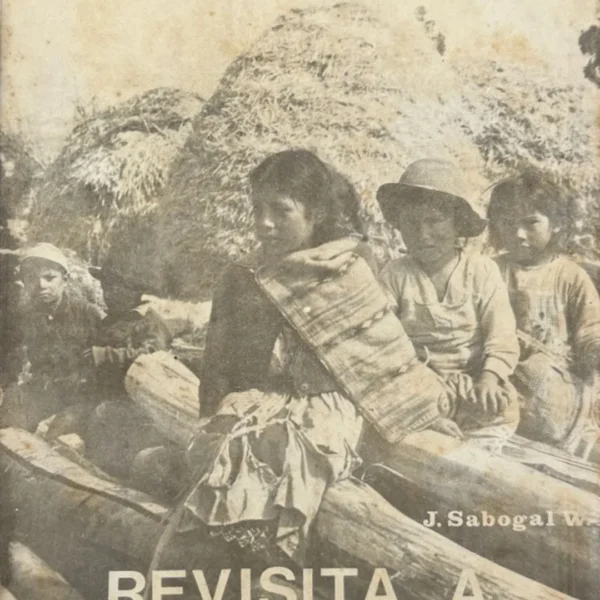 CUADERNOS DEL IEA 2. JOSÉ R. SABOGAL W.: REVISITA A PUCARÁ