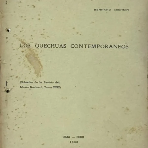 LOS QUECHUAS CONTEMPORÁNEOS (SOBRETIRO DE LA REVISTA DEL MUSO NACIONAL, TOMO XXIX