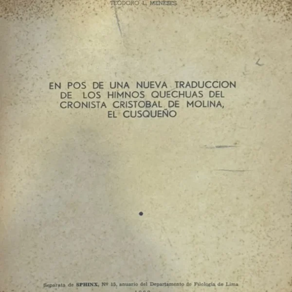 EN POS DE UNA NUEVA TRADUCCIÓN DE LOS HIMNOS QUECHUAS DEL CRONISTA CRISTOBAL DE MOLINA, EL CUSQUEÑO