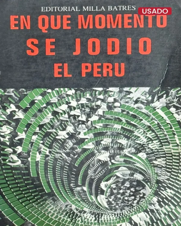 EN QUE MOMENTO SE JODIÓ EL PERÚ