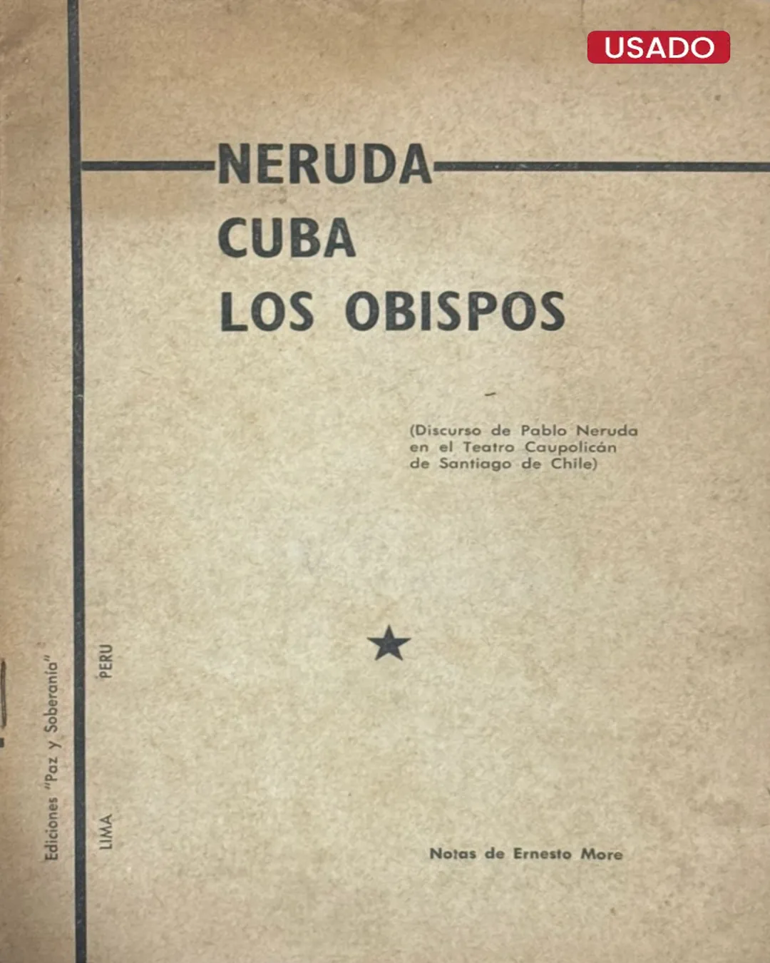 NERUDA, CUBA, LOS OBISPOS: DISCURSO EN EL TEATRO CAUPOLICAN DE SANTIAGO DE CHILE