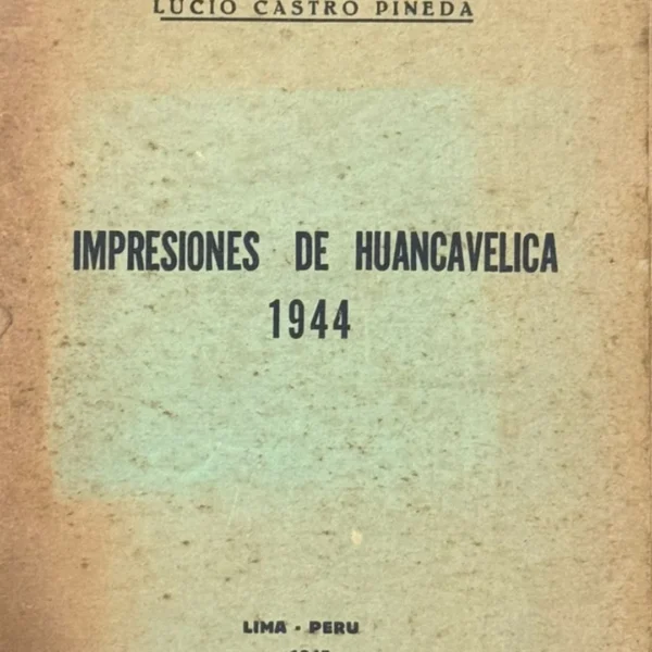 IMPRESIONES DE HUANCAVELICA 1944