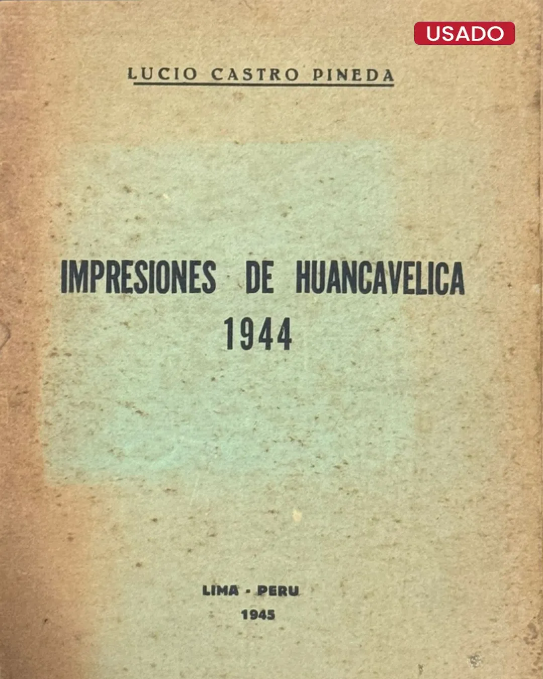 IMPRESIONES DE HUANCAVELICA 1944