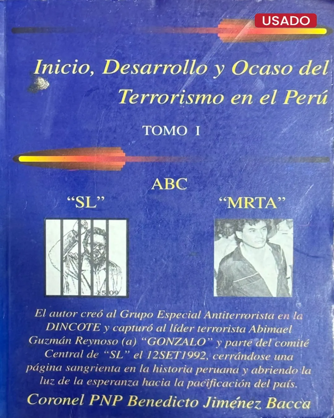 INICIA, DESARROLLO Y OCASO DEL TERRORISMO EN EL PERÚ. TOMO I