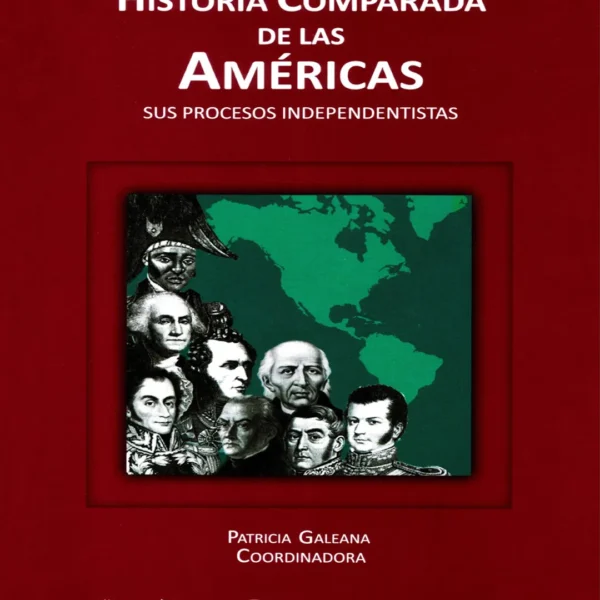 HISTORIA COMPARADA DE LAS AMÉRICAS. SUS PROCESOS INDEPENDENTISTAS