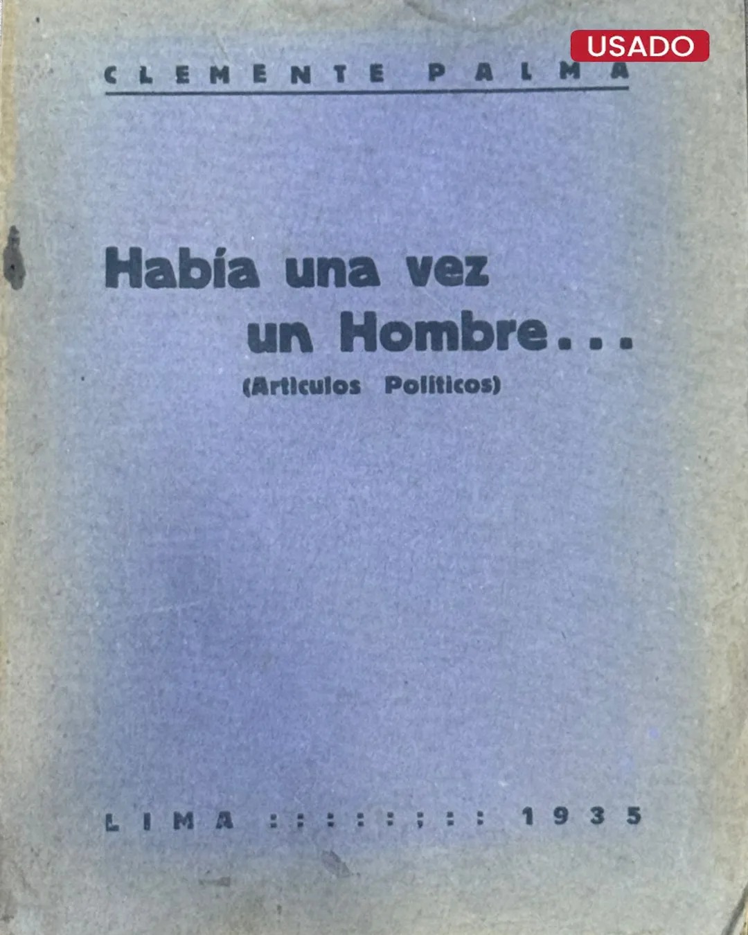 HABÍA UNA VEZ UN HOMBRE... (ARTÍCULOS POLÍTICOS)