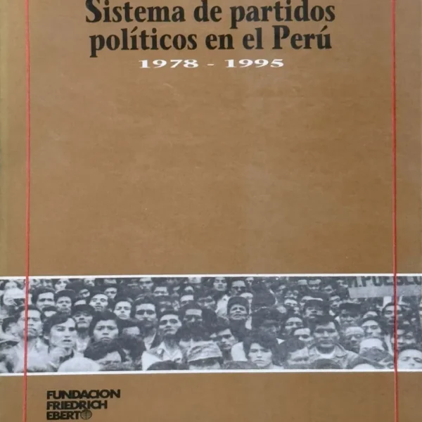 SISTEMA DE PARTIDOS POLÍTICOS EN EL PERÚ (1978 – 1995)
