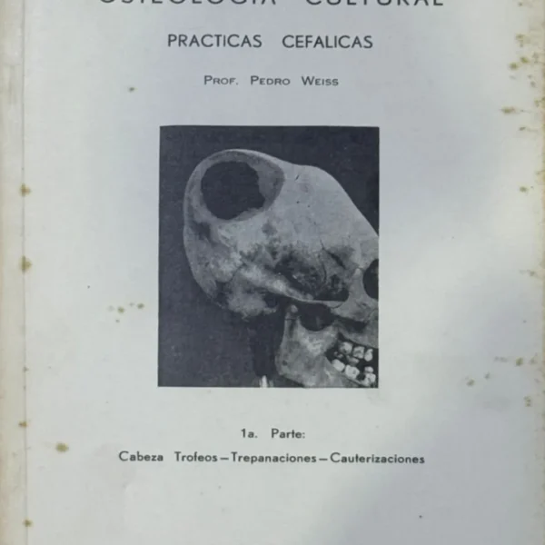 OSTEOLOGÍA CULTURAL. PRÁCTICAS CEFÁLICAS (PARTE I Y II)