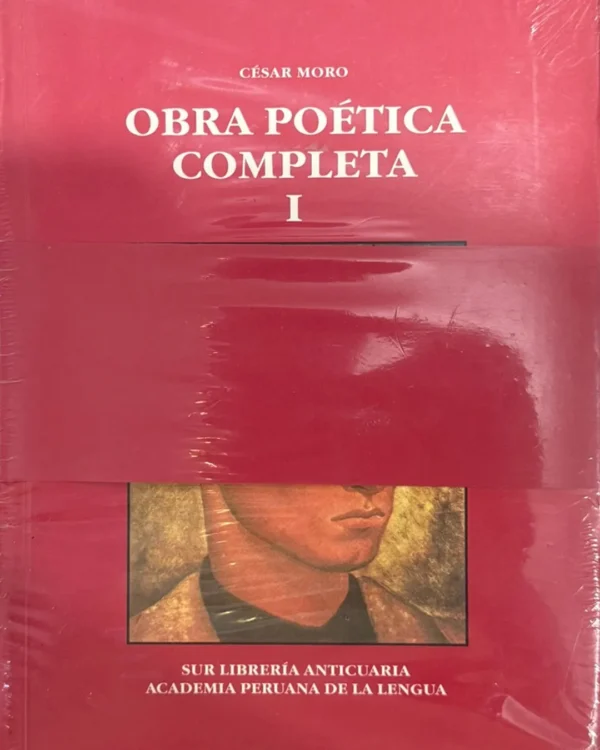 CÉSAR MORO: OBRA POÉTICA COMPLETA