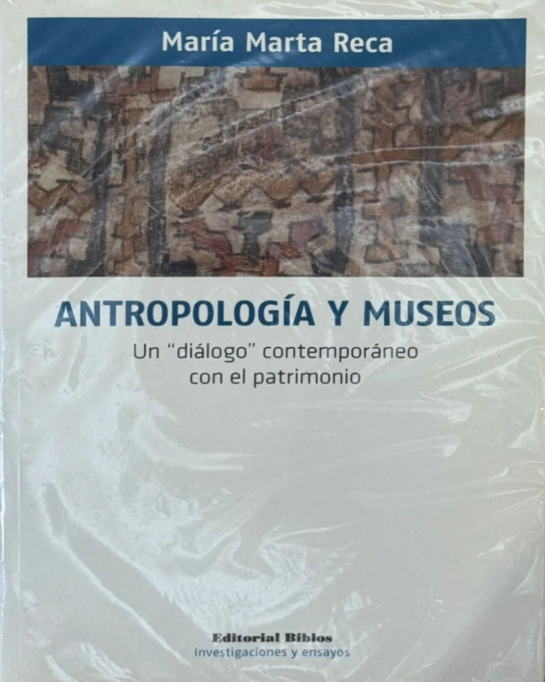 ANTROPOLOGÍA Y MUSEOS. UN “DIÁLOGO” CONTEMPORÁNEO CON EL PATRIMONIO
