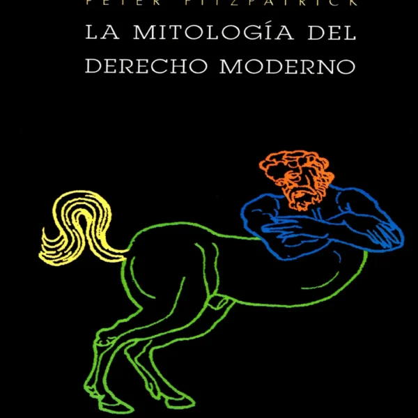 LA MITOLOGÍA DEL DERECHO MODERNO