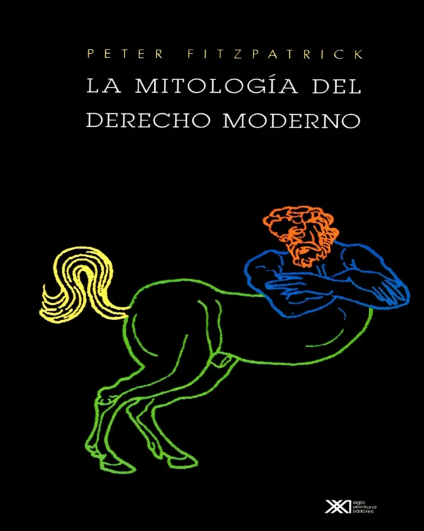 LA MITOLOGÍA DEL DERECHO MODERNO