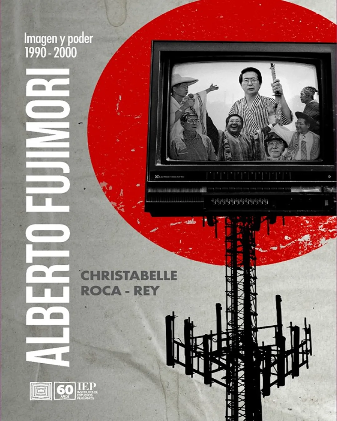 ALBERTO FUJIMORI. IMAGEN Y PODER 1990 – 2000