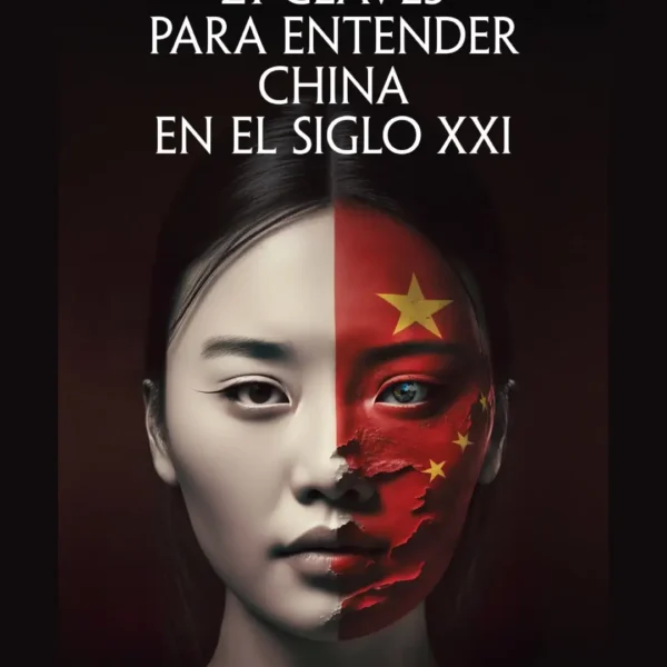 21 CLAVES PARA ENTENDER CHINA EN EL SIGLO XXI