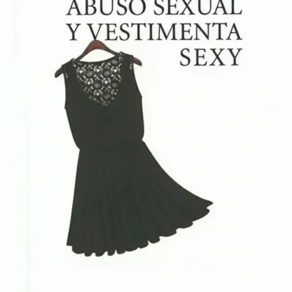 ABUSO SEXUAL Y VESTIMENTA SEXY