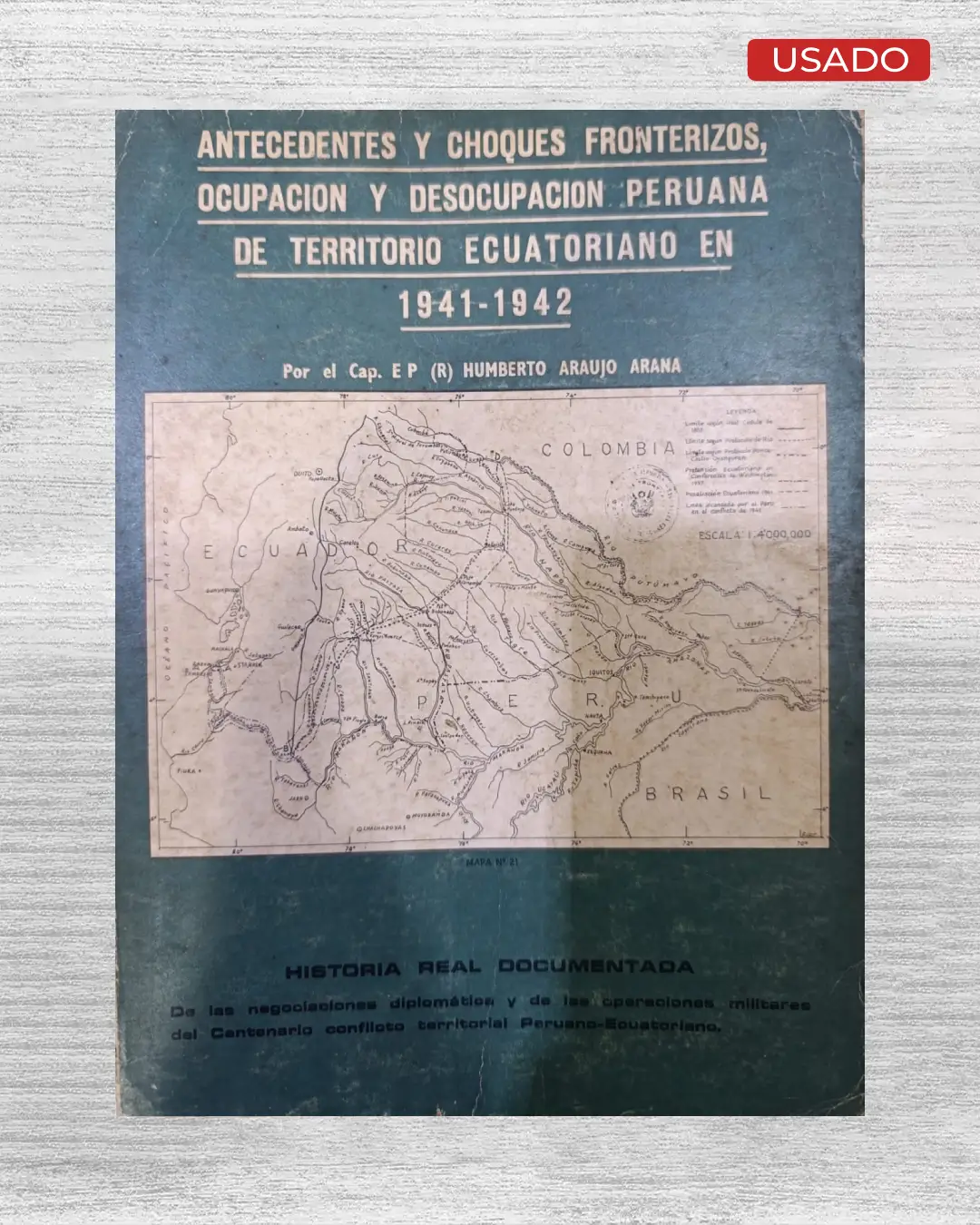 ANTECEDENTES Y CHOQUES FRONTERIZOS, OCUPACIÓN Y DESOCUPACIÓN PERUANA DE TERRITORIO ECUATORIANO EN 1941-1942