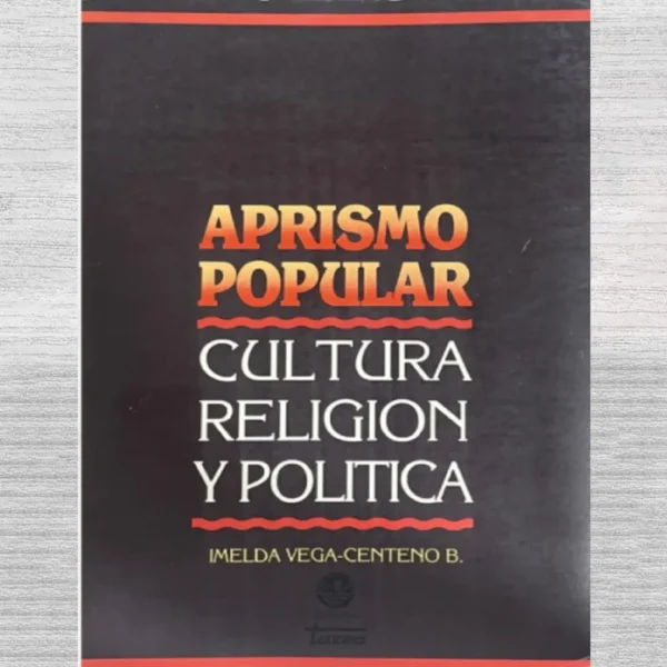 APRISMO POPULAR: CULTURA, RELIGIÓN Y POLÍTICA