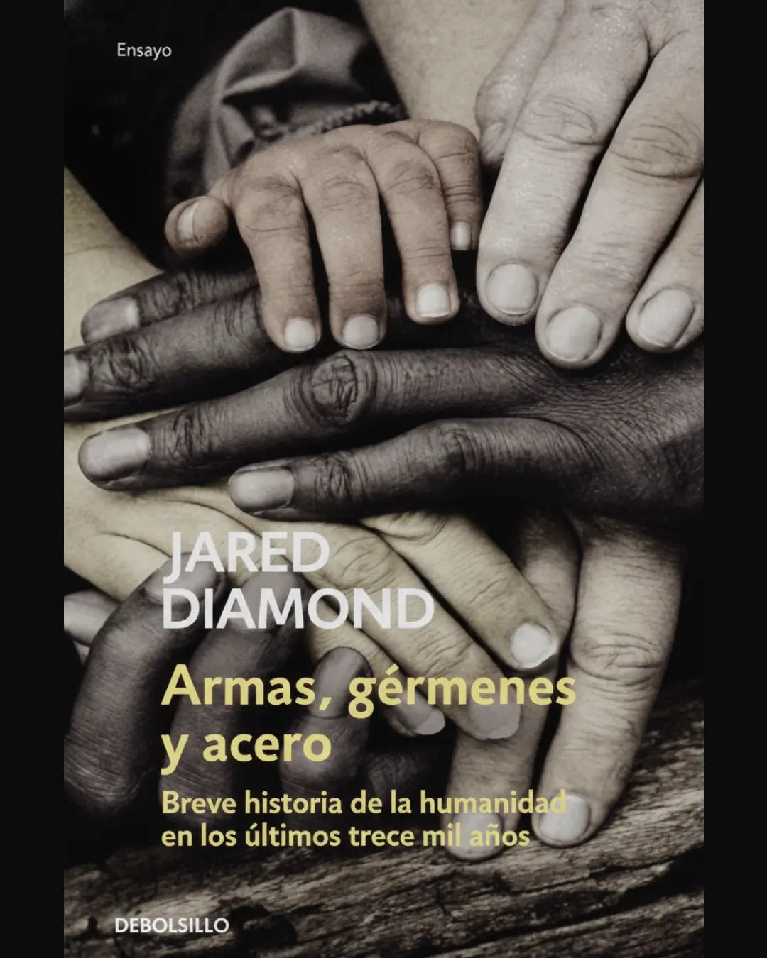ARMAS, GÉRMENES Y ACERO. BREVE HISTORIA DE LA HUMANIDAD EN LOS ÚLTIMOS TRECE MIL AÑOS