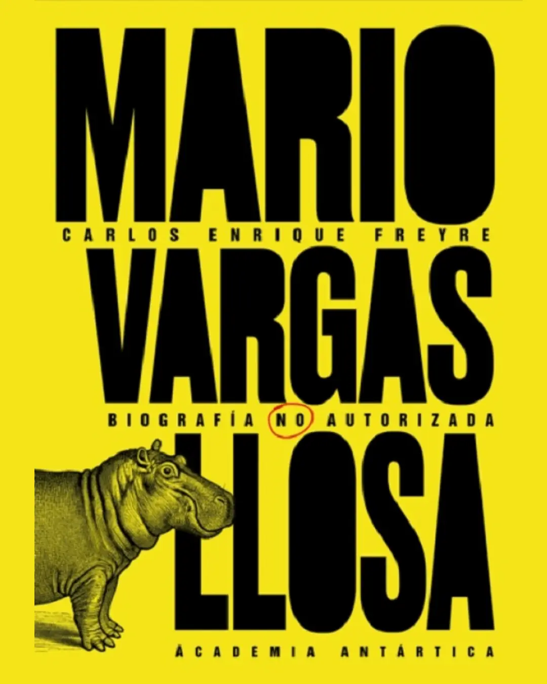 MARIO VARGAS LLOSA. BIOGRAFÍA NO AUTORIZADA