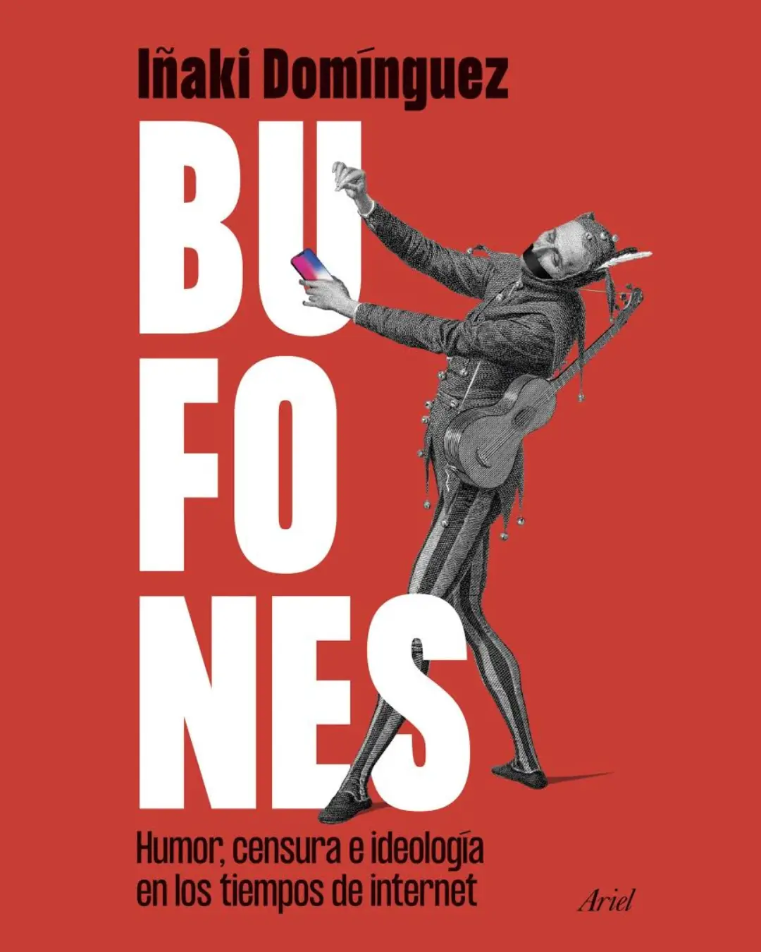 BUFONES: HUMOR, CENSURA E IDEOLOGÍA EN LOS TIEMPOS DE INTERNET