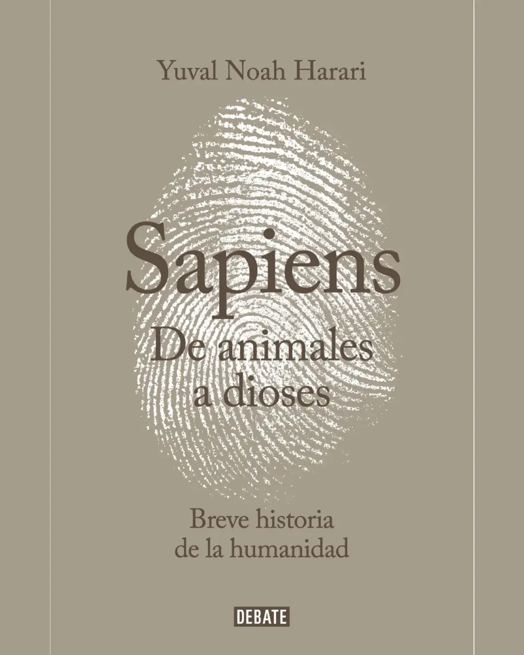 DE ANIMALES A DIOSES. BREVE HISTORIA DE LA HUMANIDAD