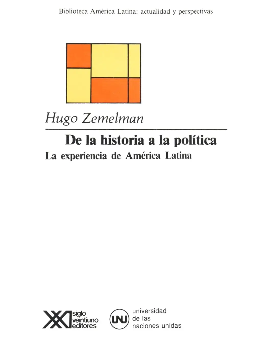 DE LA HISTORIA A LA POLÍTICA. LA EXPERIENCIA DE AMÉRICA LATINA