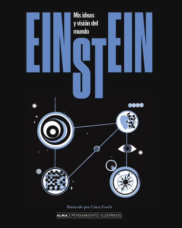EINSTEIN. MIS IDEAS Y VISIÓN DEL MUNDO