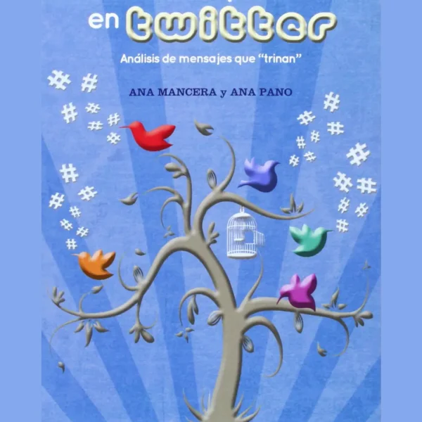 EL DISCURSO POLÍTICO EN TWITTER : ANÁLISIS DE MENSAJES QUE «TRINAN»