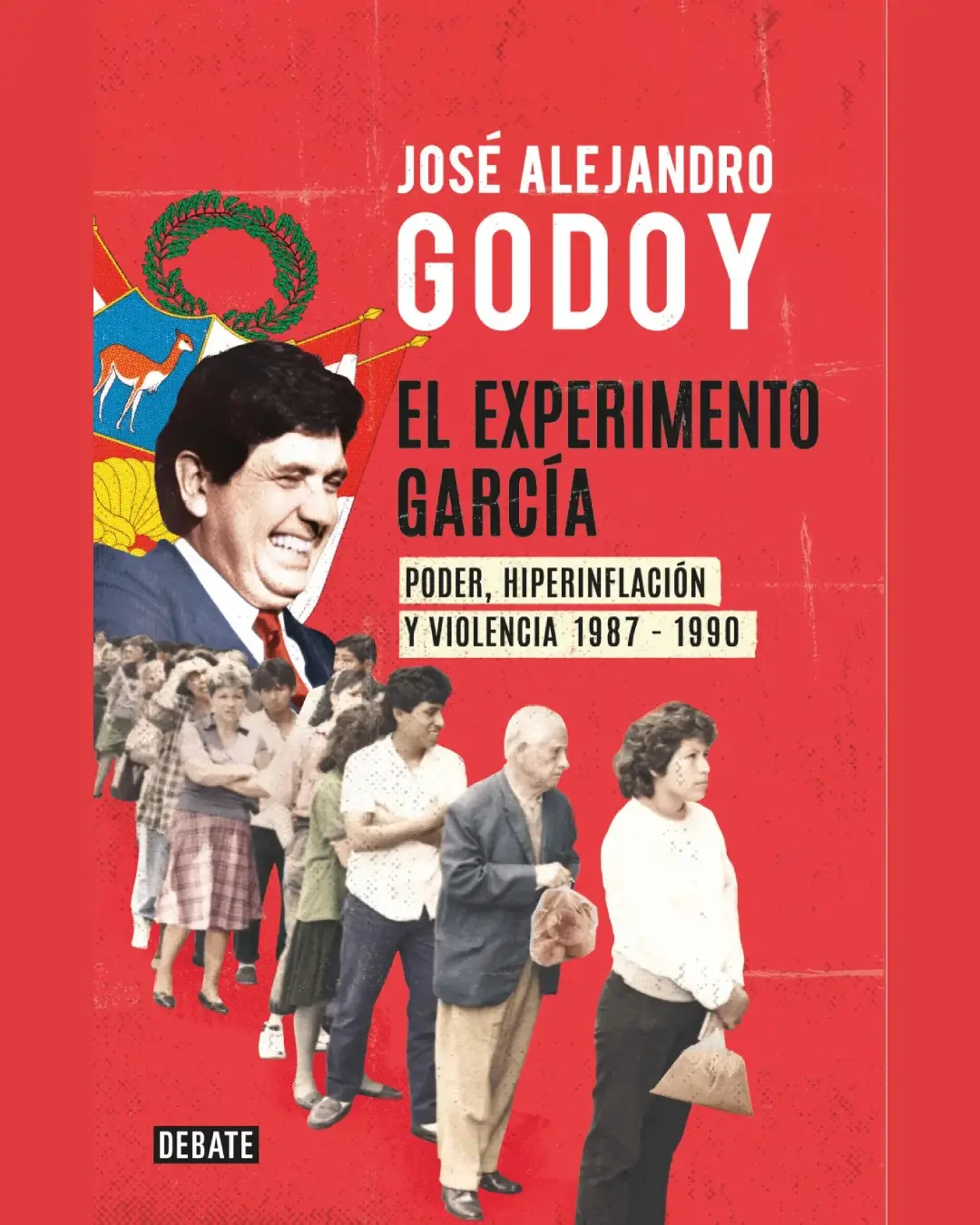 EL EXPERIMENTO GARCÍA. PODER, HIPERINFLACIÓN Y VIOLENCIA 1987-1990