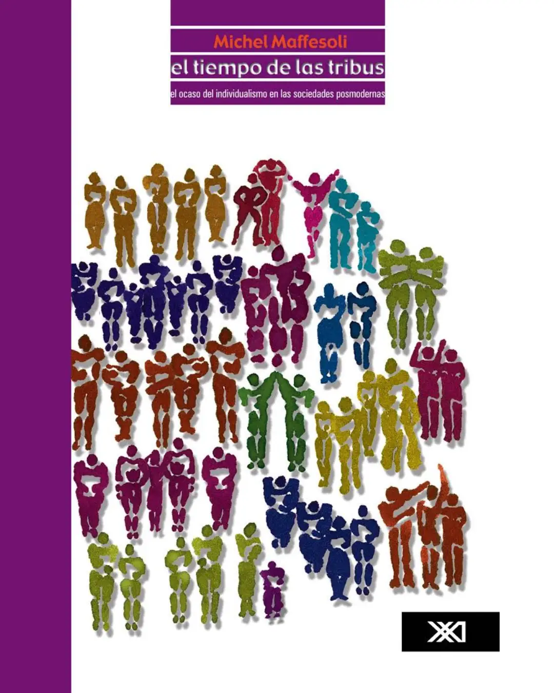 EL TIEMPO DE LAS TRIBUS: EL OCASO DEL INDIVIDUALISMO EN LAS SOCIEDADES POSMODERNAS