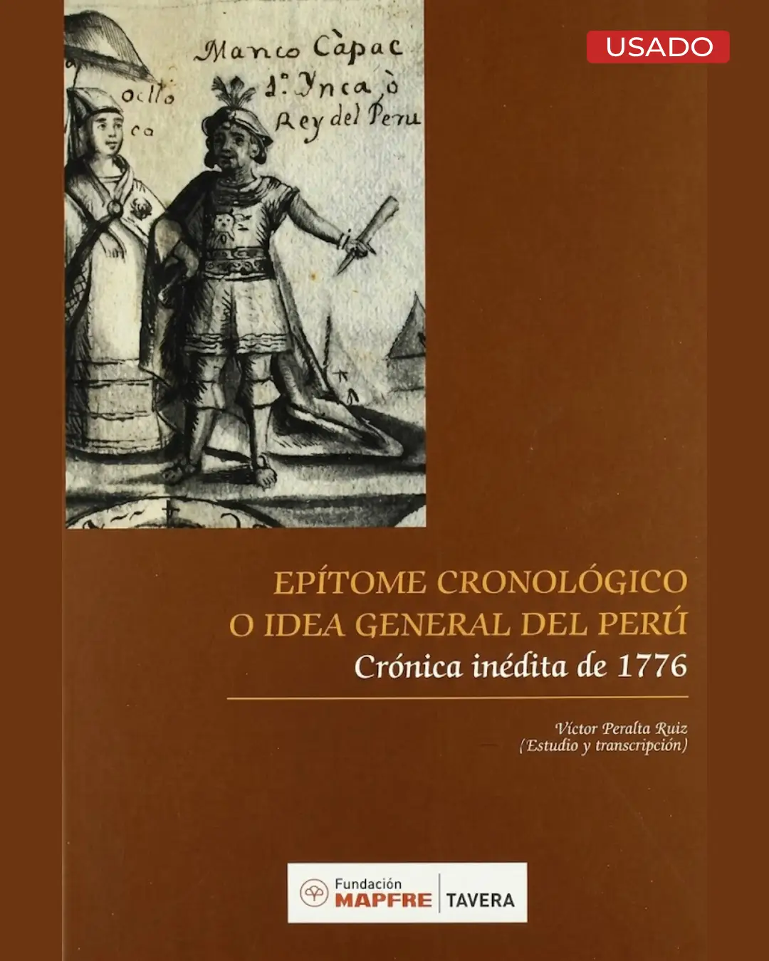 EPÍTOME CRONOLÓGICO O IDEA GENERAL DEL PERÚ: CRÓNICA INÉDITA DE 1776