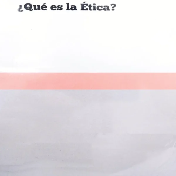 ¿QUÉ ES LA ÉTICA?