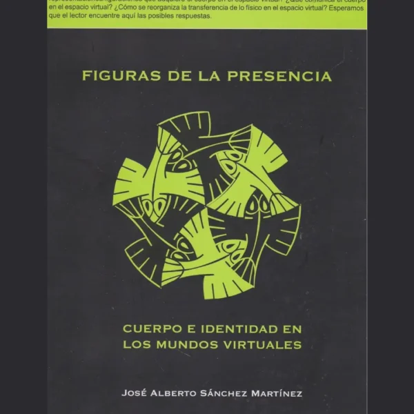 FIGURAS DE LA PRESENCIA: CUERPOS E IDENTIDAD EN LOS MUNDOS VIRTUALES
