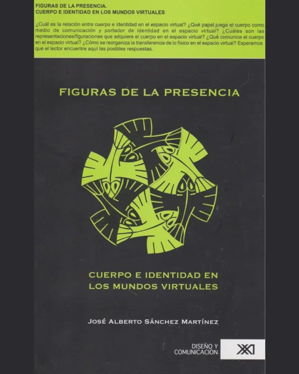 FIGURAS DE LA PRESENCIA: CUERPOS E IDENTIDAD EN LOS MUNDOS VIRTUALES